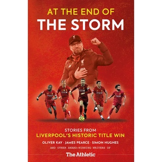 At the End of the Storm : Stories from Liverpools Historic Title Win