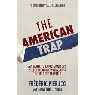 หนังสือใหม่พร้อมส่ง AMERICAN TRAP, THE: MY BATTLE TO EXPOSE AMERICAS SECRET ECONOMIC WAR AGAINST TH