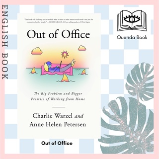 [Querida] Out of Office : The Big Problem and Bigger Promise of Working from Home by Charlie Warzel, Anne Helen Petersen