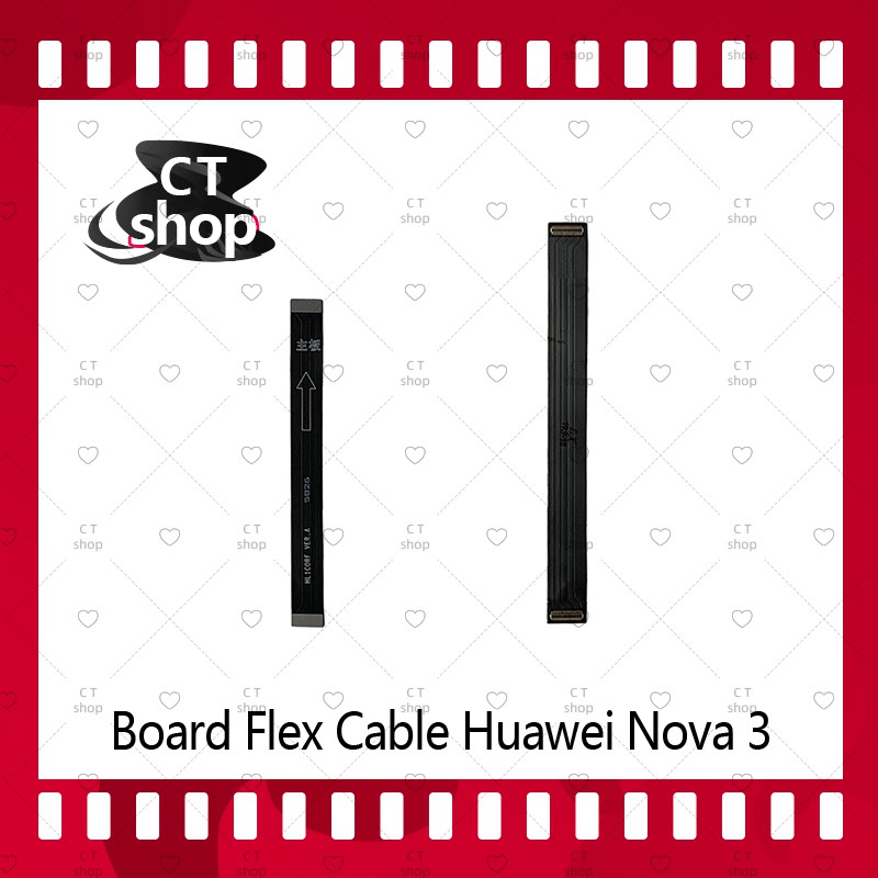 สำหรับ Huawei Nova 3/nova3 อะไหล่สายแพรต่อบอร์ด Board Flex Cable (ได้1ชิ้นค่ะ) อะไหล่มือถือ คุณภาพดี CT Shop