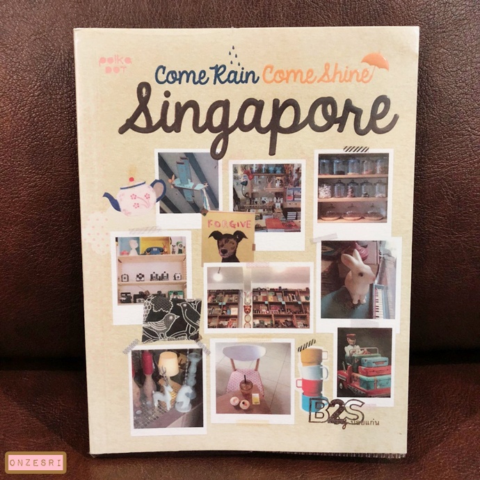 หนังสือ Come Rain Come Shine Singapore / น้อยแก่น polkadot
