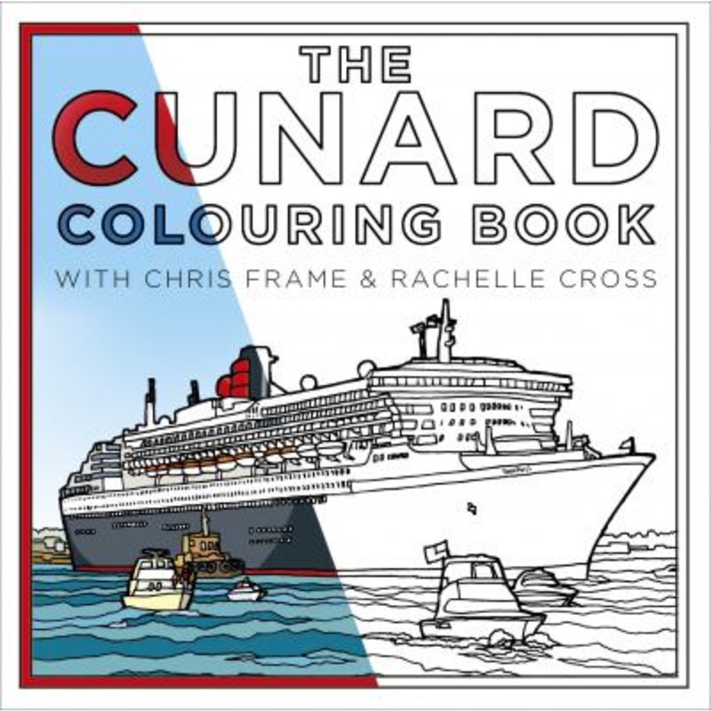 The Cunard Coouring Book โดย Chris Frame (ฉบับสหราชอาณาจักรปกอ่อน)