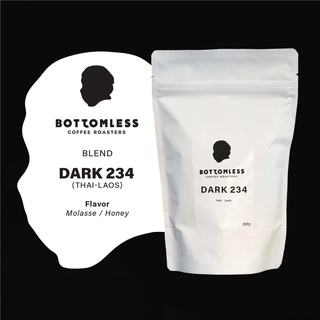 [Bottomless] เมล็ดกาแฟ บอททอมเลส -  Dark 234 Blend (ไทย-ลาว)  เมล็ดกาแฟคั่ว - คั่วเข้ม ขนาด 250 กรัม