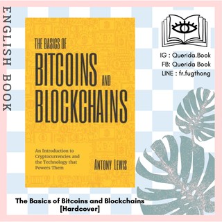 [Querida] หนังสือภาษาอังกฤษ The Basics of Bitcoins and Blockchains : An Introduction [Hardcover] by Antony Lewis