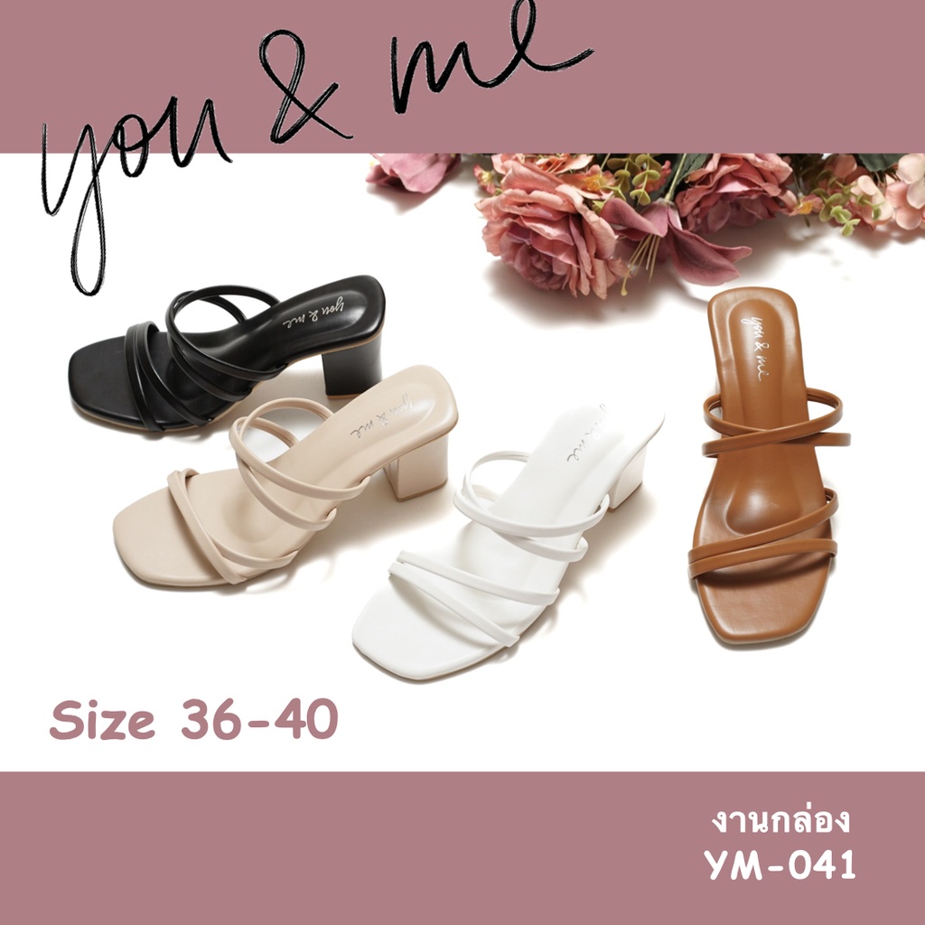 You & Me ( Ready to ship) รองเท้าส้นสูง รองเท้าเเฟชั่นผู้หญิง YM-041