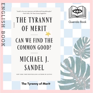 [Querida] หนังสือภาษาอังกฤษ The Tyranny of Merit : Can We Find the Common Good? by Michael J Sandel