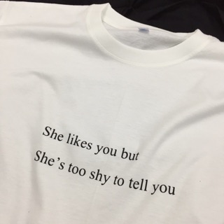 เสื้อยืด she like you but she’s too shy to tell you