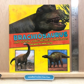หนังสือภาษาอังกฤษ ปกอ่อน Brachiosaurus and Other Long Necked Dinosaurs The Need To Know Facts