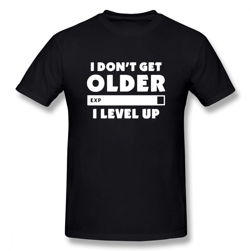 คลาสสิกและไม่ซ้ําใคร I Dont Get Older I Level Up Gamers Gaming Short s Mens T-Shirts PGlcli22KHoddf7