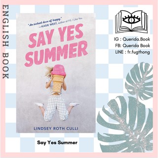 [Querida] หนังสือภาษาอังกฤษ Say Yes Summer by Lindsey Roth Culli