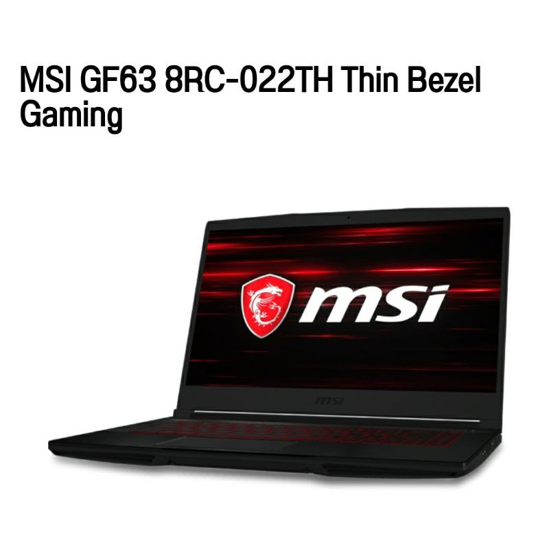 MSI GF63 8RC-022TH Thin Bezel Gaming มือสอง อัพแรม 16GB