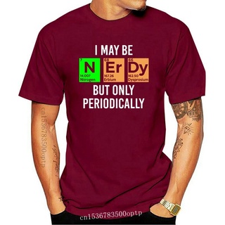 เสื้อยืดวินเทจเสื้อยืด พิมพ์ลาย I May Be Nerdy but Only Periodically สไตล์คลาสสิก ไม่ซ้ําใคร สําหรับผู้ชาย 416635S-5XL