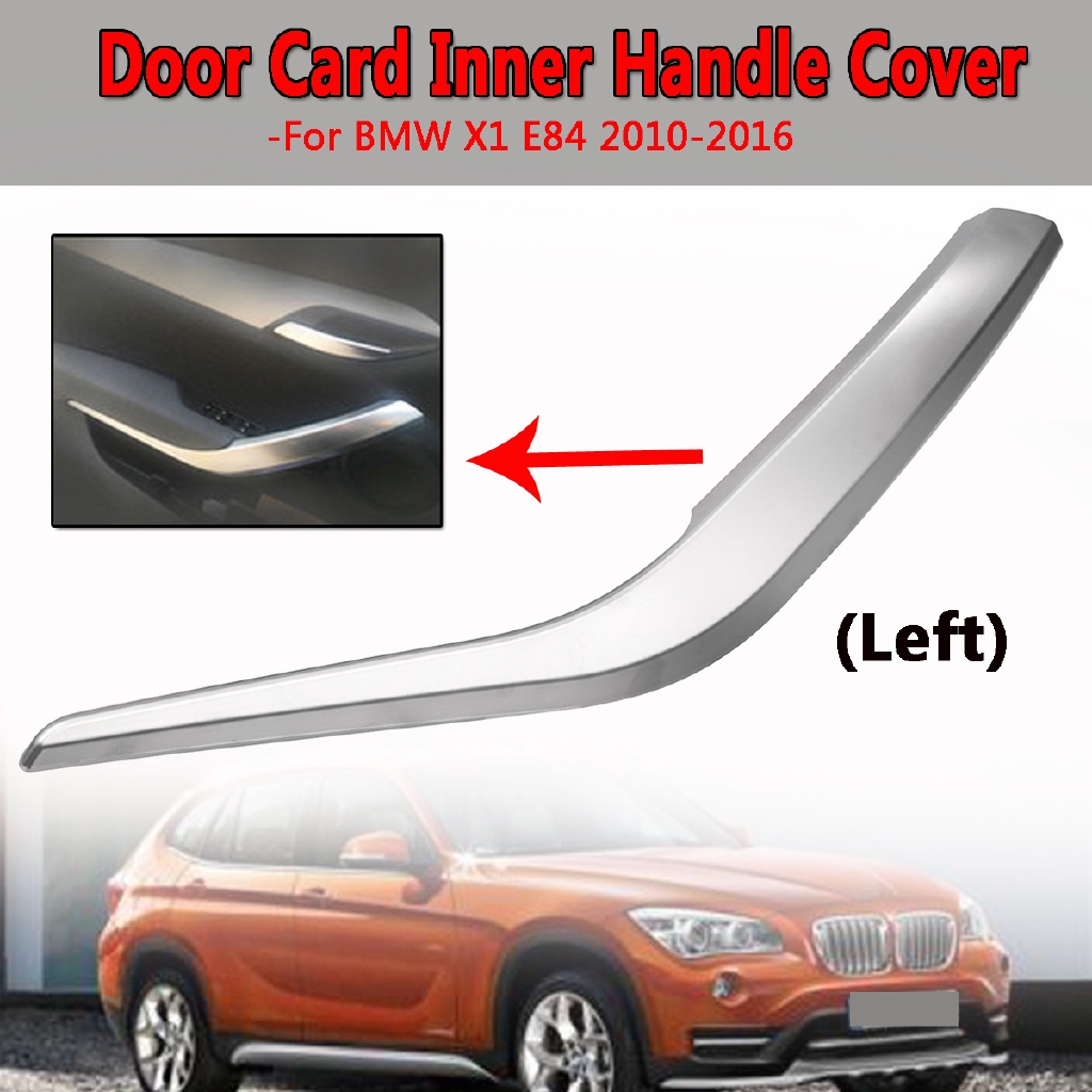 Left Inner Door Handle Pull Panel Trim Silver Plate Fit for BMW X1 E84 2010-2016
