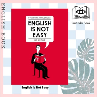 [Querida] หนังสือภาษาอังกฤษ English Is Not Easy : A Visual Guide to the Language by Luci Gutierrez