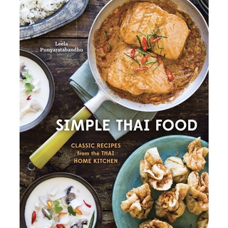 Simple Thai Food : Classic Recipes from the Thai Home Kitchen [A Cookbook]