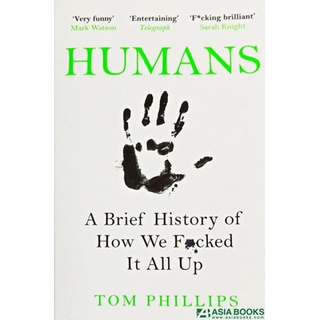 หนังสือใหม่พร้อมส่ง HUMANS: A BRIEF HISTORY OF HOW WE F*CKED IT ALL UP