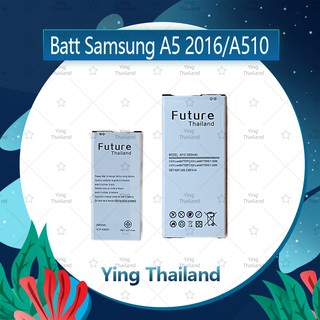 แบตเตอรี่ Samsung A5 2016/A510 อะไหล่แบตเตอรี่ Battery Future Thailand มีประกัน1ปี อะไหล่มือถือ คุณภาพดี Ying Thailand