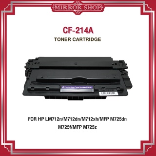 MIRROR หมึกเทียบเท่า 214A CF214A/HP F214A/CF214/ 214A /14A/HP 14A For HP LaserJet 700 Series - M712/M725