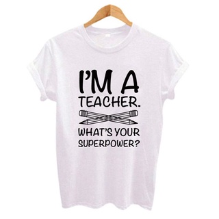 IM TEACHER WHATS YOUR SUPERPOWER เสื้อยืดลําลองสําหรับสตรีแขนสั้นคอกลมสีขาวพิมพ์ลายตัวอักษร