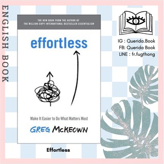 [Querida] หนังสือภาษาอังกฤษ Effortless : Make It Easy to Do What Matters by Greg McKeown