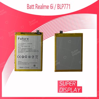 Realme 6i / BLP771 อะไหล่แบตเตอรี่ Battery Future Thailand อะไหล่มือถือ คุณภาพดี มีประกัน1ปี Super Display