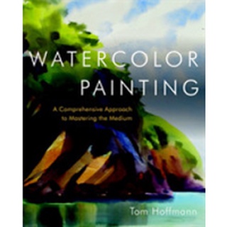 Watercolor Painting : A Comprehensive Approach to Mastering the Medium [Hardcover]หนังสือภาษาอังกฤษมือ1(New) ส่งจากไทย