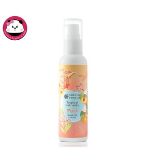 Oriental princess Tropical Nutrients Peach Leave on Serum 95 มล. เซรั่มบำรุงผม กลิ่น พีช