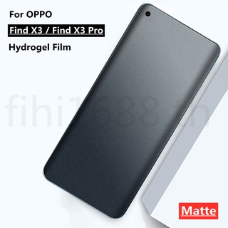 Matte Frosted Film ฟิล์มไฮโดรเจล เหมาะสำรับ OPPO Find X3 / OPPO Find X3 Pro ฟิล์มนุ่มใหม่ คุณภาพสูง อุปกรณ์กันรอยหน้าจอ