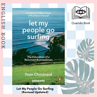 Let My People Go Surfing : The Education of a Reluctant Businessman: Including 10 More Years of Business Unusual