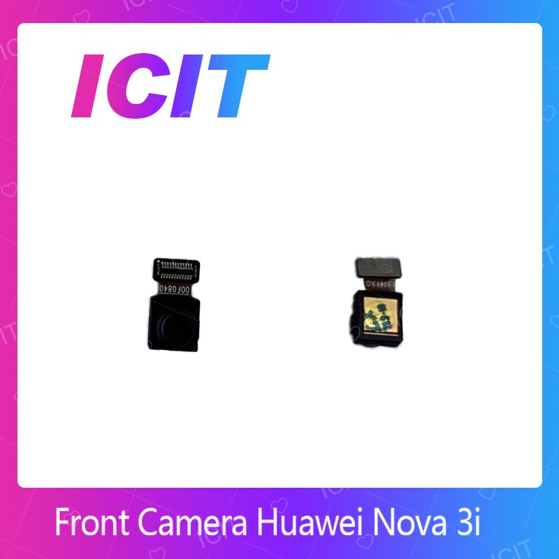 Huawei Nova 3i อะไหล่กล้องหน้า ชุดแพรกล้องหน้า Front Camera（ได้1ชิ้นค่ะ) อะไหล่มือถือ (ส่งจากไทย) ICIT Display