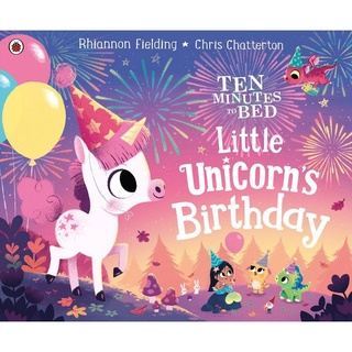 มือ1 พร้อมส่ง TEN MINUTES TO BED: LITTLE UNICORNS BIRTHDAY