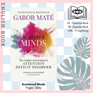 [Querida] หนังสือภาษาอังกฤษ Scattered Minds : The Origins and Healing of Attention Deficit Disorder by Dr Gabor Mate