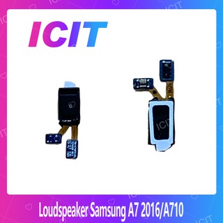 Samsung A7 2016/A710 อะไหล่ลำโพงหูฟัง ลำโพงสนทนา Loudspeaker (ได้1ชิ้นค่ะ) อะไหล่มือถือ ICIT 2020