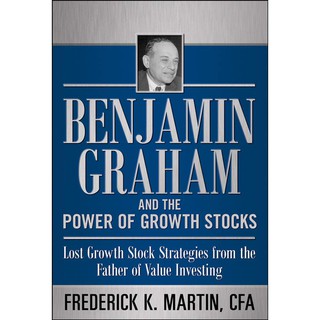 Benjamin Graham and the Power of Growth Stocks : Lost Growth Stock Strategies from the Father of Value Investing ใหม่