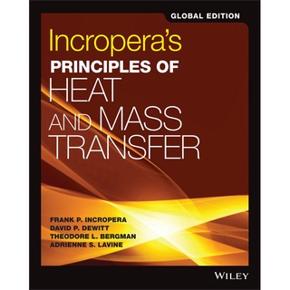 Incroperas Principles of Heat and Mass Transfer (Global Edition) (Wiley Textbook)