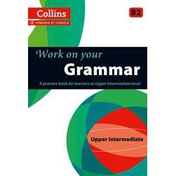 DKTODAY หนังสือ COLLINS WORK ON YOUR GRAMMAR B2 UPPER INTERMEDIATE