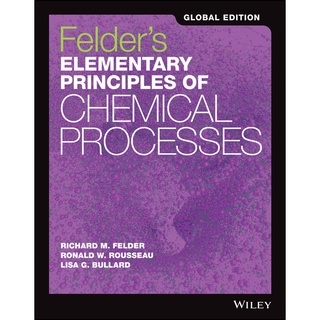 Felders Elementary Principles of Chemical Processes, 4th Edition, Global Edition (Wiley Textbook)