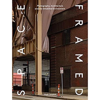 Space Framed : Photography, Architecture and the Social Landscape [Hardcover]หนังสือภาษาอังกฤษมือ1(New) ส่งจากไทย