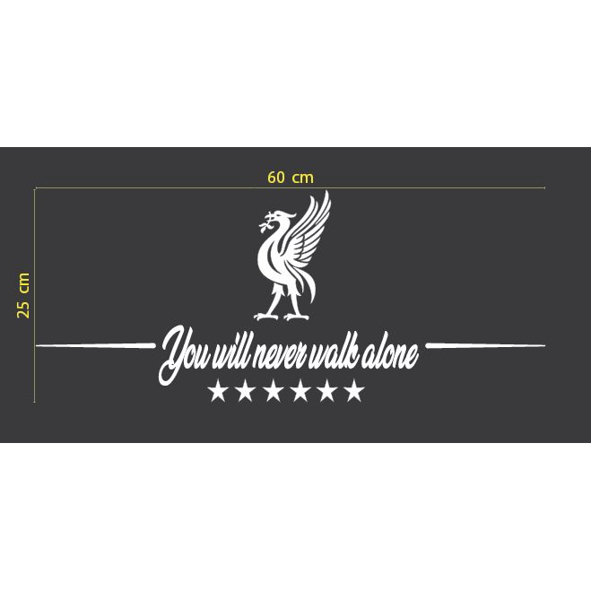 สติกเกอร์ ตัด ไดคัท ทีม ฟุตบอล ลิเวอร์พูล สีขาวล้วน ขนาด 25 x 60 ซม Liverpool FC You'll Never Walk A
