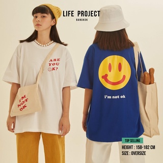 [LIFEPROJECTBKK] ARE YOU OK? Oversize Tee เสื้อยืด โอเวอร์ไซส์ ผ้าคอตตอนแท้100%