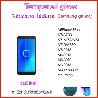 ฟิล์มกระจก ไม่เต็มจอ Samsung A6Plus A7 A71 A72 A73 A710 2016 A7-2018 A8-2018 A8Plus A9 A910 A9-2018 A9Pro C9Pro M52 M53