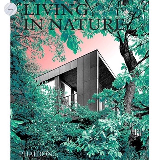 LIVING IN NATURE : CONTEMPORARY HOUSES IN THE NATURAL WORLD