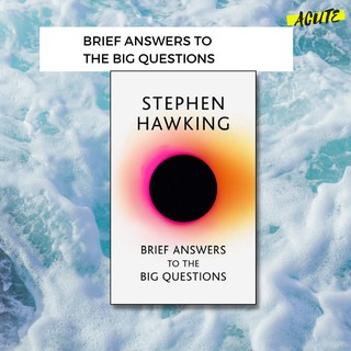 BRIEF ANSWERS TO THE BIG QUESTIONS: THE FINAL BOOK FROM STEPHEN HAWKING