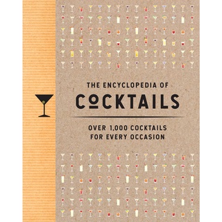 The Encyclopedia of Cocktails : Over 1,000 Cocktails for Every Occasion