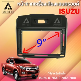 หน้ากากแอนดรอยด์ (BNA-IS012N) หน้ากากเครื่องเสียง หน้ากากวิทยุ ขนาด 9 นิ้ว สำหรับ ISUZU All NEW D-MAX ปี 2012-2018