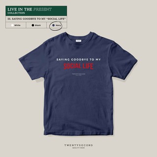 TWENTYSECOND เสื้อยืดแขนสั้น รุ่น LIVE IN THE PRESENT Saying Goodbye To My "Social Life" - กรมท่า / Navy