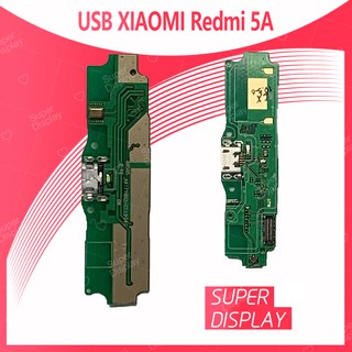 Xiaomi Redmi 5A อะไหล่สายแพรตูดชาร์จ แพรก้นชาร์จ Charging Connector Port Flex Cable（ได้1ชิ้นค่ะ) Super Display