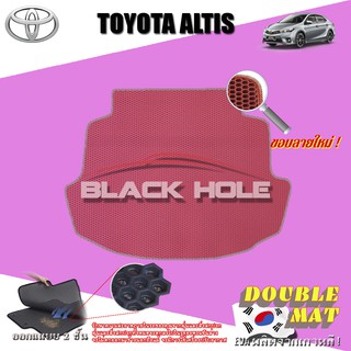 Toyota Altis 2014-2018 TRUNK พรมรถยนต์เข้ารูป2ชั้นแบบรูรังผึ้ง Blackhole Carmat