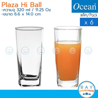 Ocean แก้วน้ำ 320 ml (6ใบ) Plaza Hi Ball B11011 โอเชียน แก้วน้ำผลไม้ แก้วเครื่องดื่ม