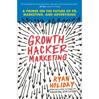 Growth Hacker Marketing : A Primer on the Future of PR, Marketing, and Advertising (Reprint) [Paperback]